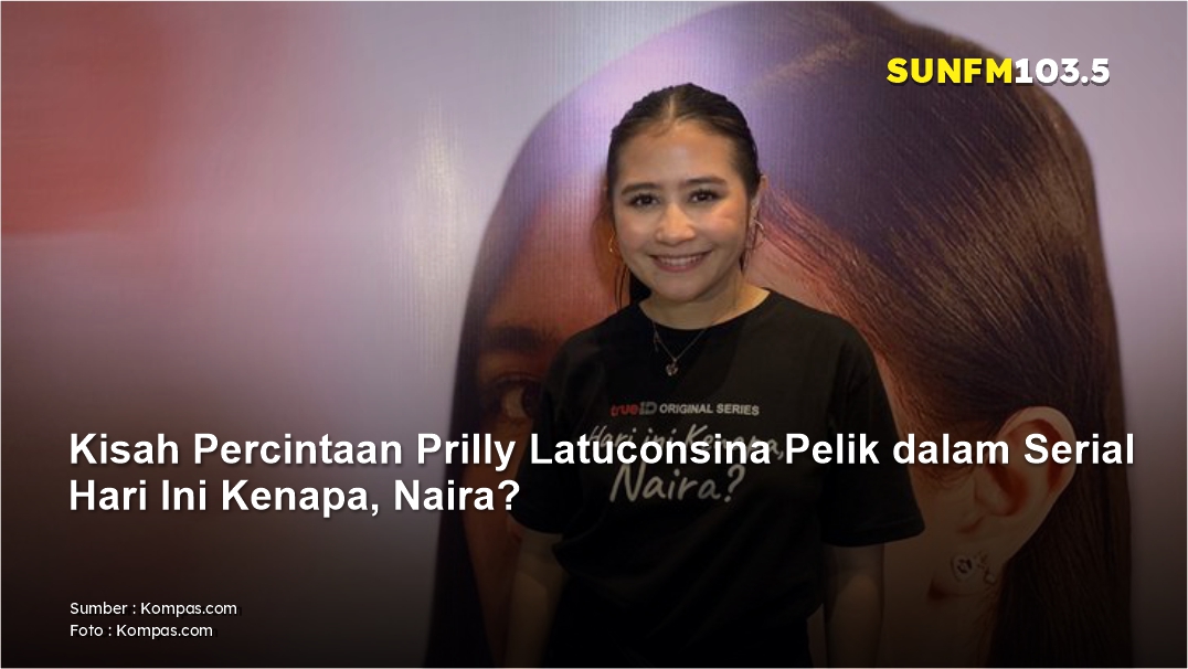 Kisah Percintaan Prilly Latuconsina Pelik dalam Serial Hari Ini Kenapa, Naira?